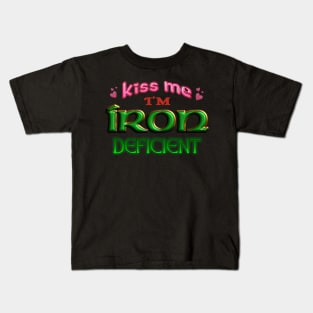 Kiss Me I'm Iron Deficient Funny St. Patrick's Day Irish Anemia Kids T-Shirt